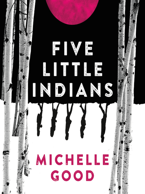 Title details for Five Little Indians by Michelle Good - Available